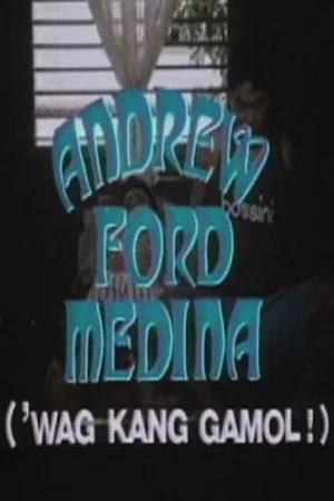 Постер: Andrew Ford Medina: Wag kang gamol!