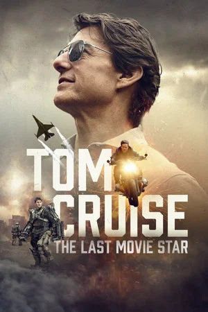Постер: Tom Cruise: The Last Movie Star