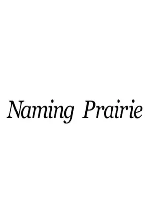 Постер: Naming Prairie