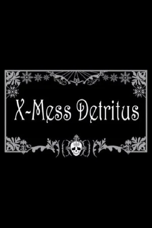 Постер: X-Mess Detritus