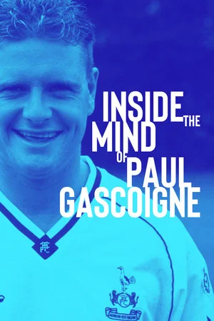 Постер: Inside the Mind of Paul Gascoigne