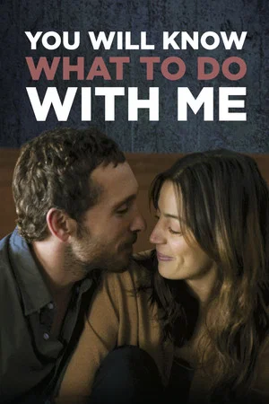 Постер: You Will Know What to Do With Me