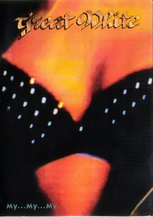 Постер: Great White: My...My...My...