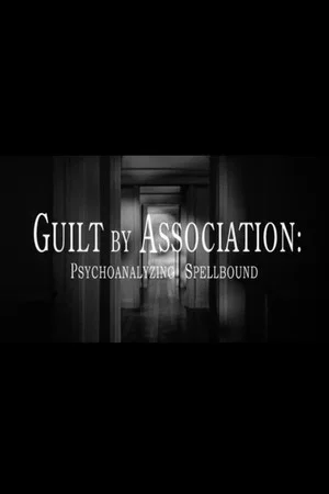 Постер: Guilt by Association: Psychoanalyzing 'Spellbound'