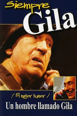 Постер: Un hombre llamado Gila