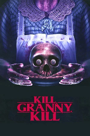 Постер: Kill, Granny, Kill!