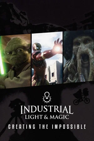 Постер: Industrial Light & Magic: Creating the Impossible