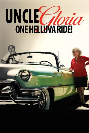 Постер: Uncle Gloria: One Helluva Ride!