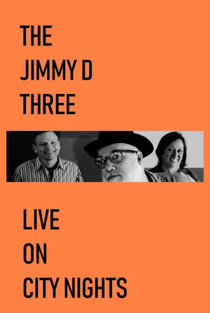 Постер: The Jimmy D Three Live on City Nights