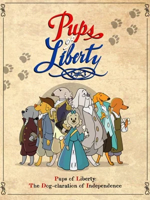 Постер: Pups of Liberty: The Dog-claration of Independence