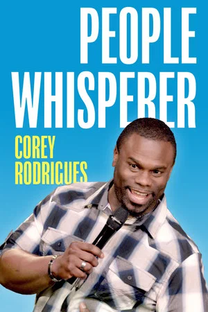 Постер: Corey Rodrigues: People Whisperer