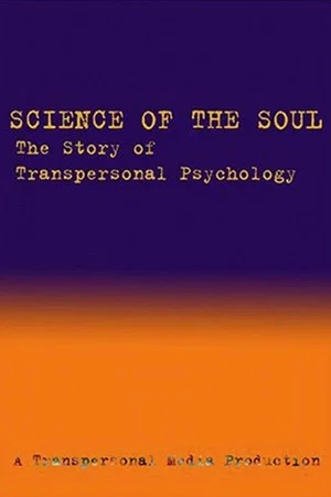 Постер: Science of the Soul: The Story of Transpersonal Psychology