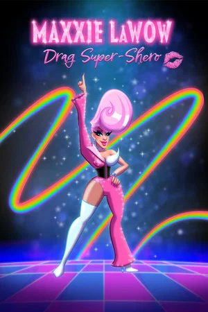 Постер: Maxxie LaWow: Drag Super-shero