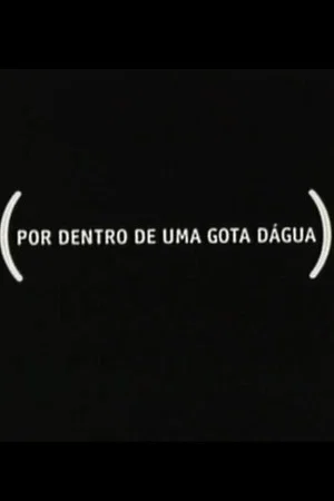 Постер: Por Dentro de Uma Gota Dágua