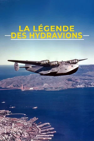 Постер: La Légende des hydravions