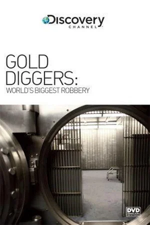Постер: Gold Diggers: The World's Biggest Bank Robbery