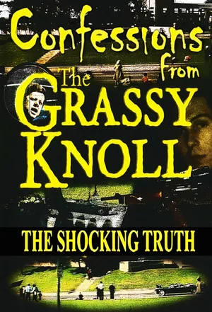 Постер: Confessions From the Grassy Knoll: The Shocking Truth