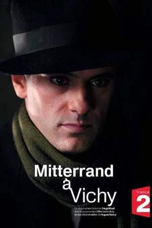 Постер: Mitterrand à Vichy