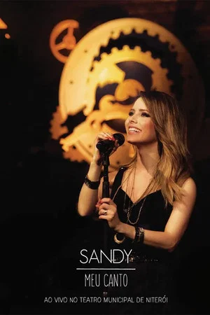 Постер: Sandy: Meu Canto - Ao Vivo no Teatro Municipal de Niterói