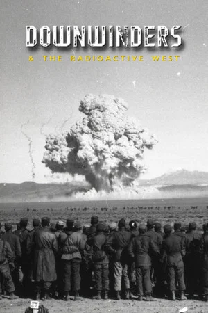 Постер: Downwinders and the Radioactive West