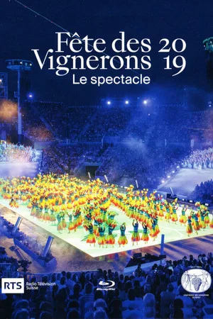 Постер: Fête des Vignerons 2019 - Le spectacle