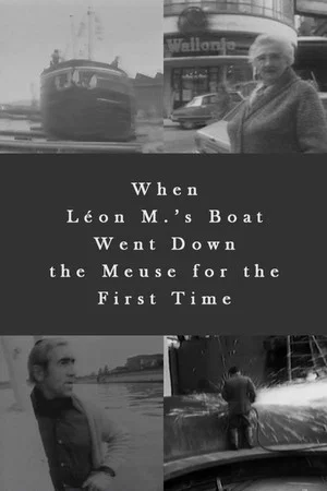 Постер: When Léon M.’s Boat Went Down the Meuse for the First Time
