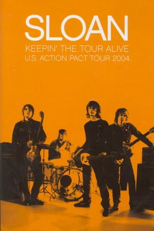 Постер: Sloan: Keepin' The Tour Alive