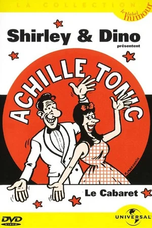 Постер: Shirley & Dino présentent Achille Tonic: Le cabaret
