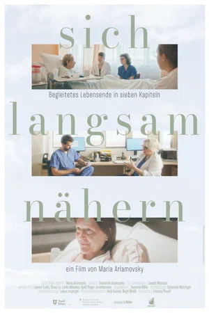 Постер: sich langsam nähern - Begleitetes Lebensende in sieben Kapiteln