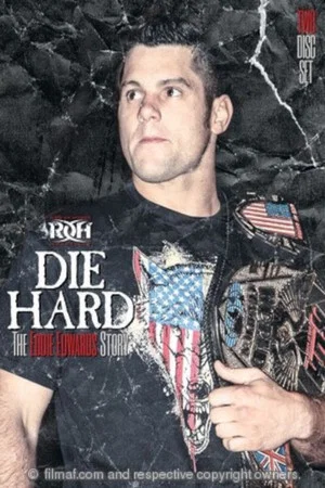 Постер: ROH: Die Hard: The Eddie Edwards Story