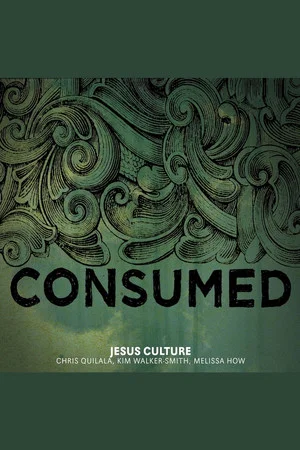 Постер: Jesus Culture - CONSUMED