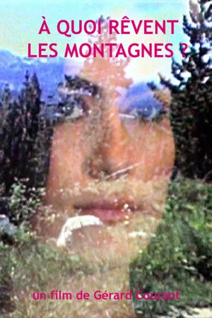 Постер: À quoi rêvent les montagnes?