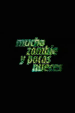 Постер: Mucho zombie y pocas nueces