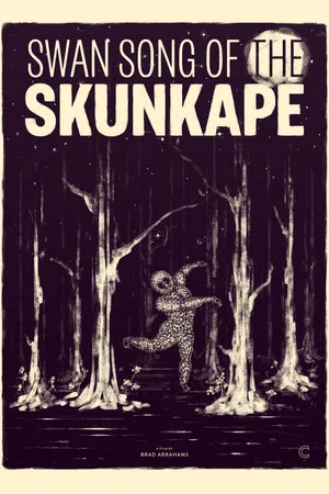 Постер: Swan Song of the Skunk Ape