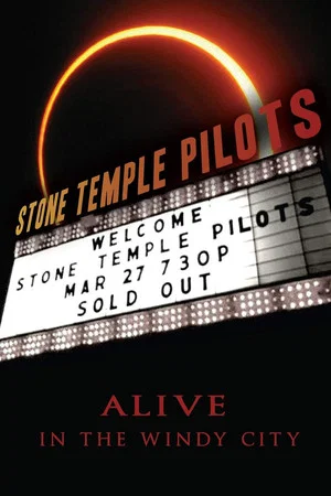 Постер: Stone Temple Pilots: Alive In The Windy City