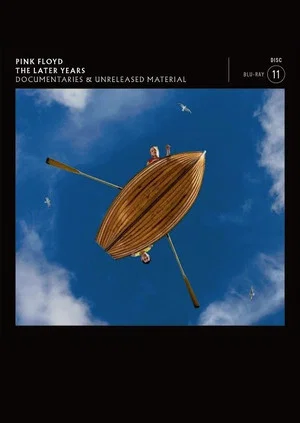 Постер: Pink Floyd: The Later Years, Vol 6 - Documentaries & Unreleased Material