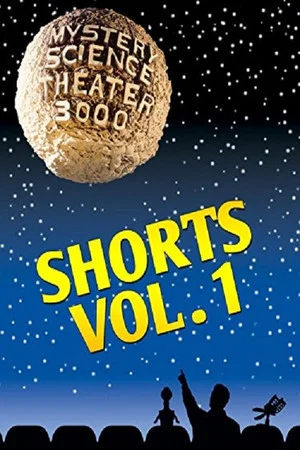 Постер: Mystery Science Theater 3000: Shorts, Volume 1