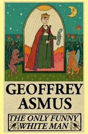 Постер: Geoffrey Asmus: The Only Funny White Man