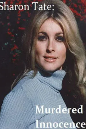Постер: Sharon Tate: Murdered Innocence