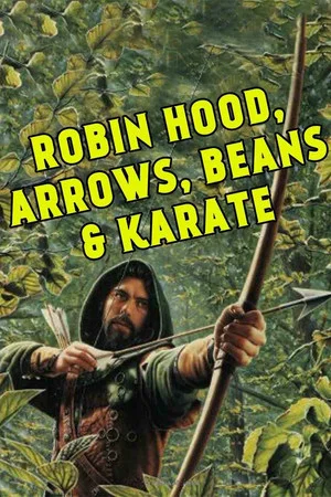 Постер: Robin Hood, Arrow, Beans and Karate