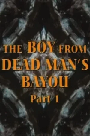 Постер: The Boy from Dead Man's Bayou
