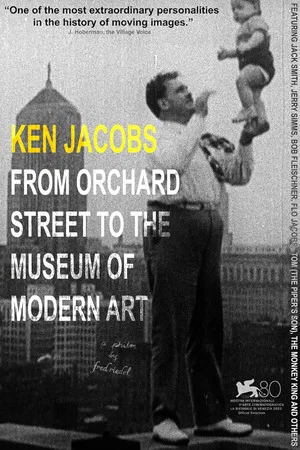 Постер: Ken Jacobs - from Orchard Street to the Museum of Modern Art