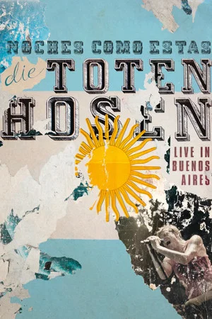 Постер: Die Toten Hosen: Noches Como Estas - Live in Buenos Aires