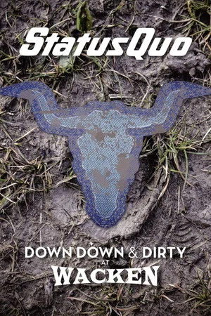 Постер: Status Quo – Down Down & Dirty at Wacken