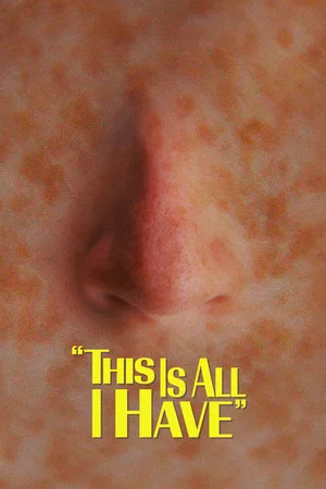 Постер: This Is All I Have