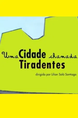 Постер: Uma Cidade Chamada Tiradentes