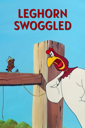 Постер: Leghorn Swoggled