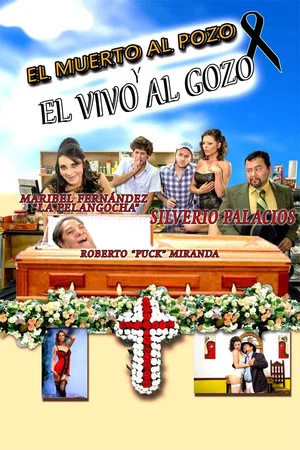 Постер: El muerto al pozo y el vivo al gozo