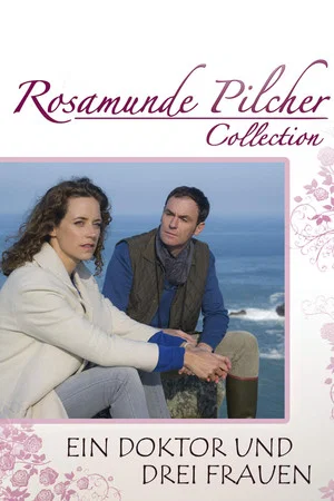 Постер: Rosamunde Pilcher: Ein Doktor und drei Frauen