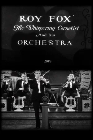 Постер: Roy Fox, the Whispering Cornetist, and His Orchestra